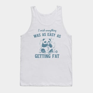 get fat easy Tank Top